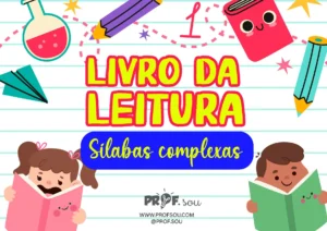 Livro da Leitura – Sílabas Complexas: 2 Sílabas (NH • LH • CH) Monte a Palavra + Cole a Figura